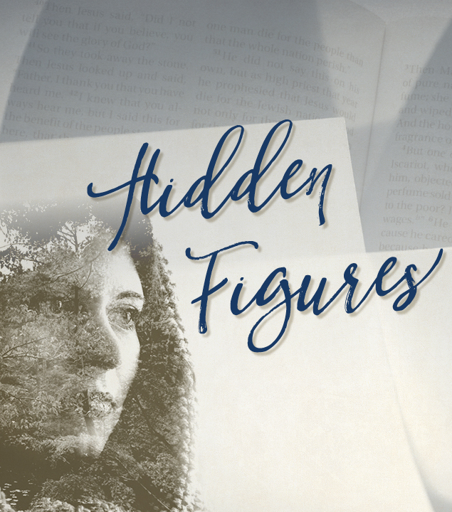 “Hidden Figures” Sermon Series
July 6-28

